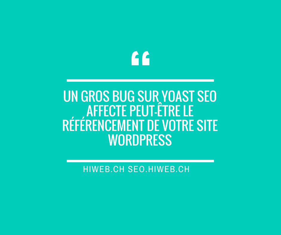 Un gros bug sur Yoast SEO affecte peut-être le référencement de votre site WordPress